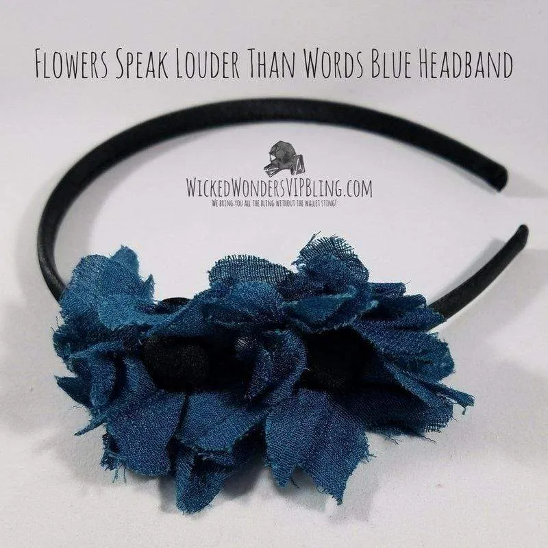 Flowers Speak Louder Than Words Blue Headband