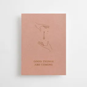 Good Things Are Coming Mini Card